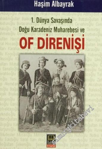 1. Dünya Savaşında Doğu Karadeniz Muharebesi ve Of Direnişi