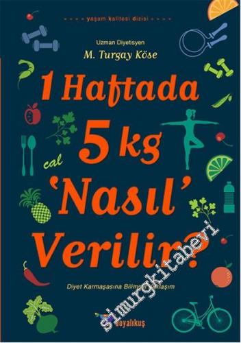 1 Haftada 5 kg Nasıl Verilir ?