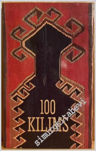 100 Kilims: One Hundred Kilims Masterpieces from Anatolia