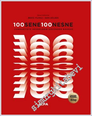 100 Sene 100 Nesne: Cumhuriyete Nesnelerin Gözünden Bakmak - 100. Sene