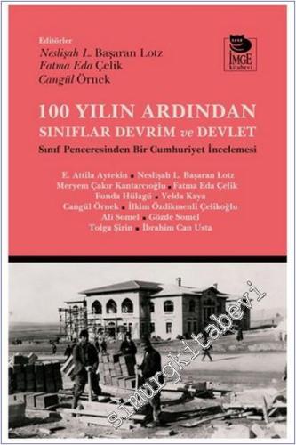 100 Yılın Ardından Sınıflar Devrim ve Devlet : Sınıf Penceresinden Bir