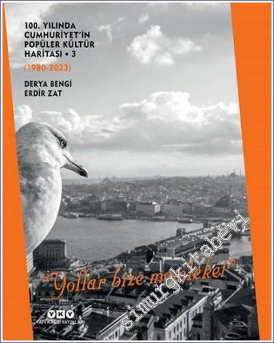 100. Yılında Cumhuriyet'in Popüler Kültür Haritası Cilt 3 (1980 - 2023