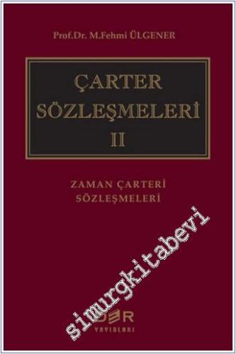 Çarter Sözleşmeleri 2: Zaman Çarteri Sözleşmeleri CİLTLİ - 2016