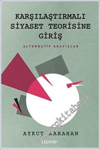 Karşılaştırmalı Siyaset Teorisine Giriş - Alternatif Arayışlar - 2023