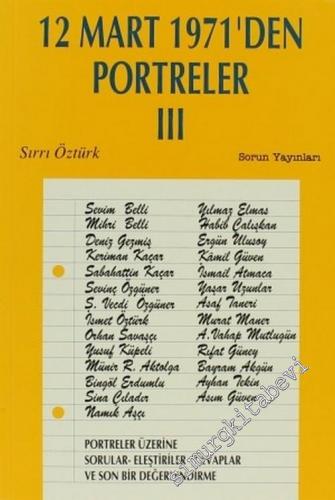 12 Mart 1971'den Portreler 3: Portreler Üzerine Sorular - Eleştiriler 