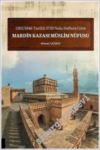 1262-1846 Tarihli 3739 Nolu Deftere Göre Mardin Kazası Müslim Nüfusu -