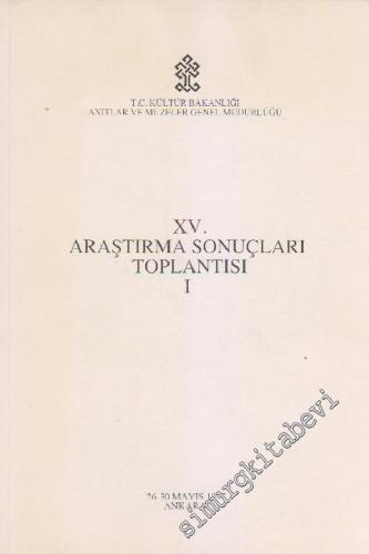 15. Araştırma Sonuçları Toplantısı 1: 26 - 30 Mayıs 1997 Ankara