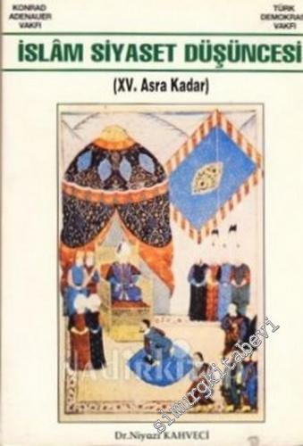 15. Asra Kadar İslam Siyaset Düşüncesi