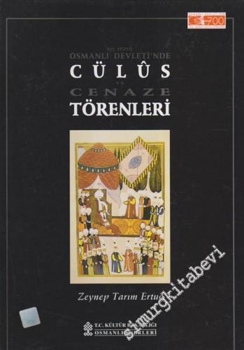 16. Yüzyıl Osmanlı Devleti'nde Cülûs ve Cenaze Törenleri