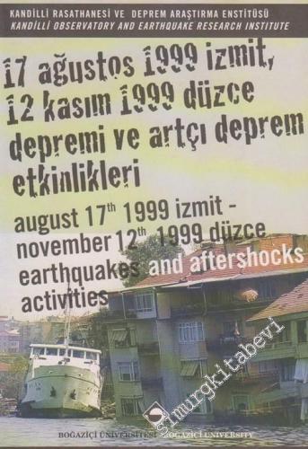 17 Ağustos 1999 İzmit, 12 Kasım 1999 Düzce Depremi ve Artçı Deprem Etk