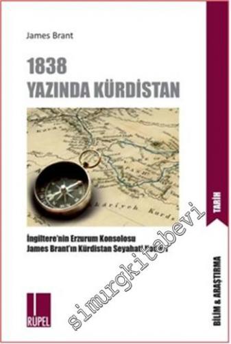 1838 Yazında Kürdistan: İngiltere'nin Erzurum Başkosolosu James Brant'