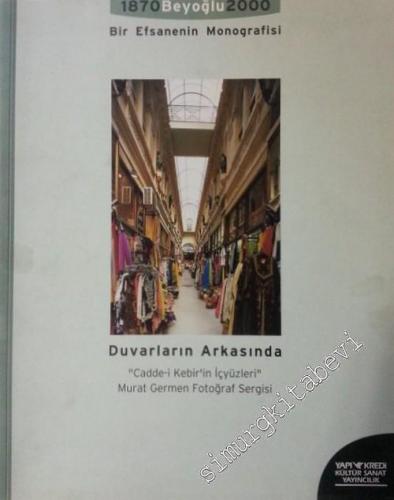 1870 Beyoğlu 2000: Bir Efsanenin Monografisi; Duvarların Arkasında “Ca