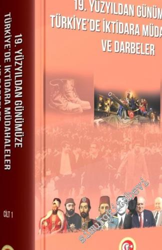 19. Yüzyıldan Günümüze Türkiye'de İktidara Müdahaleler ve Darbeler Uluslararası Sempozyumu 2 Cilt TAKIM -