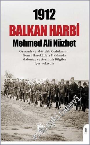 1912 Balkan Harbi . Osmanlı ve Müttefik Ordularının Gemel Harekatları 