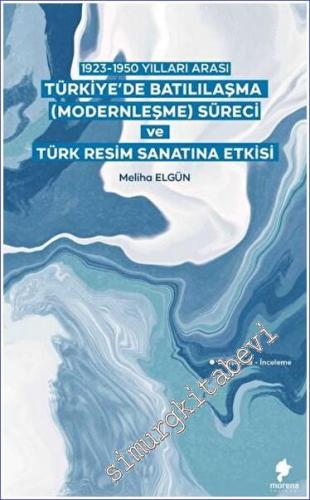 1923-1950 Yılları Arası Türkiye'de Batılılaşma (Modernleşme) Süreci ve