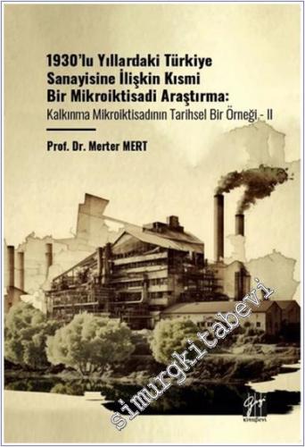 1930'lu Yıllardaki Türkiye Sanayisine İlişkin Kısmi Bir Mikroiktisadi 