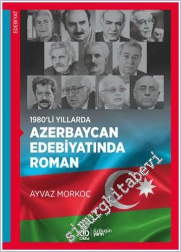 1980'li Yıllarda Azerbaycan Edebiyatında Roman - 2024