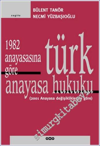 1982 Anayasasına Göre Türk Anayasa Hukuku (2001 Anayasa Değişiklikleri