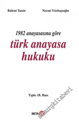 1982 Anayasasına Göre Türk Anayasa Hukuku