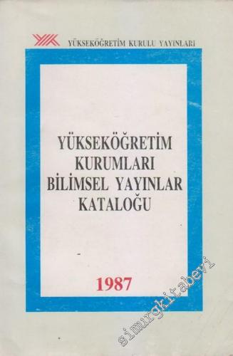 1987 Yüksek Öğretim Kurumları Bilimsel Yayınlar Kataloğu