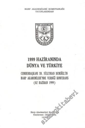 1999 Haziranında Dünya ve Türkiye: Cumhurbaşkanı Sayın Süleyman Demire