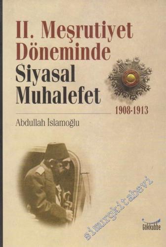 2. Meşrutiyet Döneminde Siyasal Muhalefet, 1908-1913