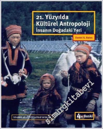 21. Yüzyılda Kültürel Antropoloji: İnsanın Doğadaki Yeri