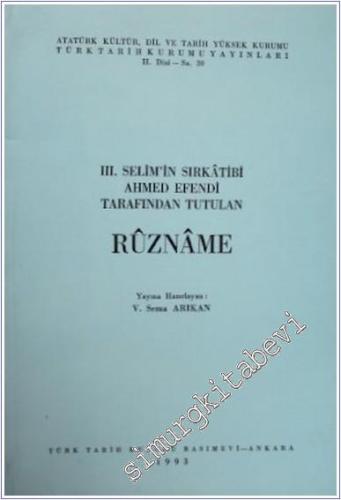 3. Selim'in Sırkatibi Ahmed Efendi Tarafından Tutulan Ruzname