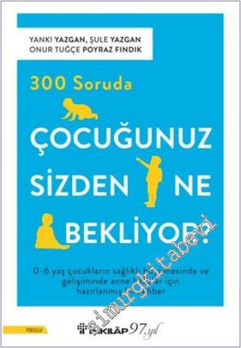 300 Soruda Çocuğunuz Sizden Ne Bekliyor - 2024