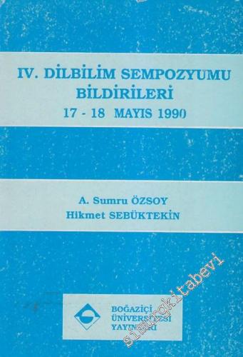 4. Dilbilim Sempozyumu Bildirileri (17 - 18 Mayıs 1990)