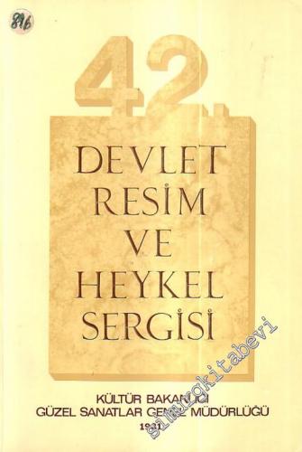 42. Devlet Resim ve Heykel Sergisi: 29 Ekim / 29 Kasım 1981