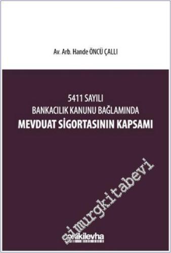 5411 Sayılı Bankacılık Kanunu Bağlamında Mevduat Sigortasının Kapsamı 