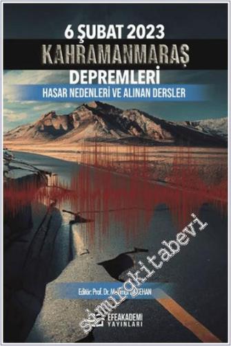 6 Şubat 2023 Kahramanmaraş Depremleri Hasar Nedenleri Ve Alınan Dersle