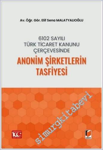 6102 Sayılı Türk Ticaret Kanunu Çerçevesinde Anonim Şirketlerin Tasfiy