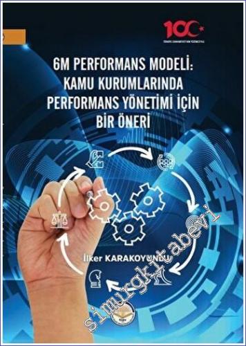 6M Performans Modeli: Kamu Kurumlarında Performans Yönetimi İçin Bir Ö