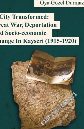 A City Transformed: Great War Deportation and Socio - Economic Change 