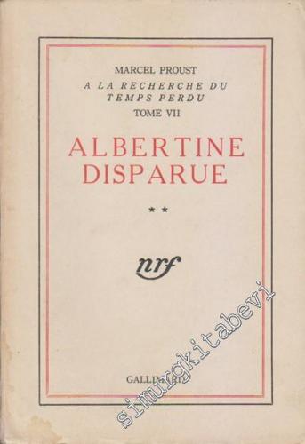 À La Recherce du Temps Perdu: Tome VII: Albertine Disparue 2