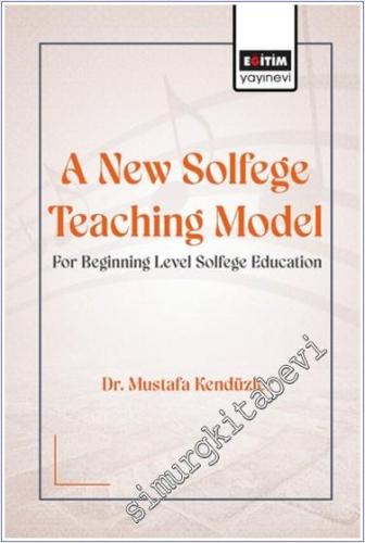 A New Solfege Teaching Model for Beginning Level Solfege - 2024