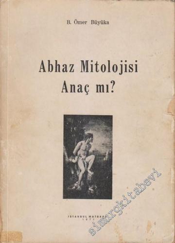 Abhaz Mitolojisi Anaç mı ?