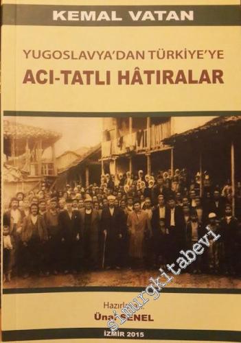 Acı Tatlı Hatıralar: Yugoslavya'dan Türkiye'ye