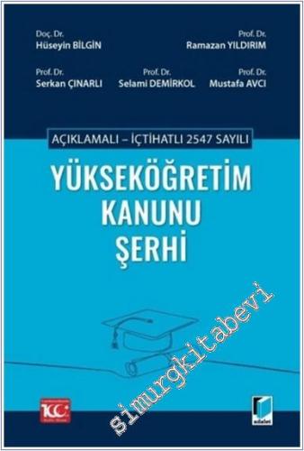 Açıklamalı - İçtihatlı 2547 sayılı Yükseköğretim Kanunu Şerhi - 2024