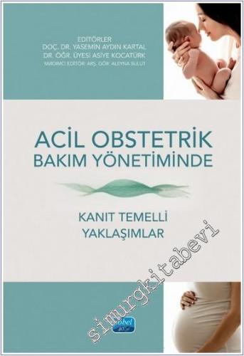 Acil Obstetrik Bakım Yönetiminde Kanıt Temelli Yaklaşımlar - 2024