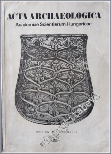 Acta Archaeologica - Sayı: 3 - 4 Cilt: XXV Tomus