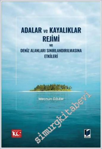 Adalar ve Kayalıklar Rejimi ve Deniz Alanları Sınırlandırılmasına Etki