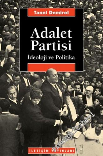 Adalet Partisi: İdeoloji ve Politika