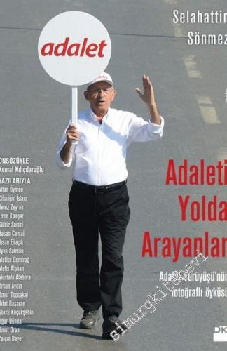 Adaleti Yolda Arayanlar: Adalet Yürüyüşü'nün Fotoğraflı Öyküsü