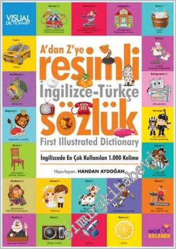 A'dan Z'ye Resimli İngilizce Türkçe Sözlük : İngilizcede En Çok Kullan