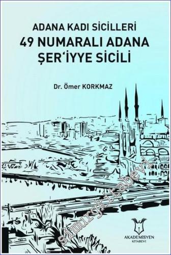 Adana Kadı Sicilleri 49 Numaralı Adana Şeriyye Sicili - 2020