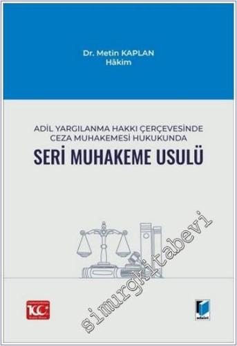 Adil Yargılanma Hakkı Çerçevesinde Ceza Muhakemesi Hukukunda Seri Muha