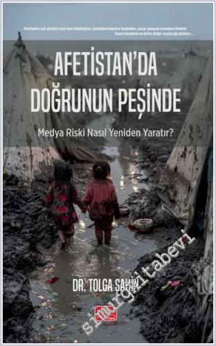 Afetistan'da Doğrunun Peşinde: Medya Riski Nasıl Yeniden Yaratır - 202